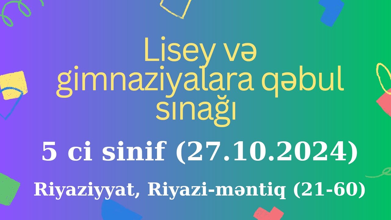 Lisey qəbul sınağı 5 ci sinif 27.10.2024
