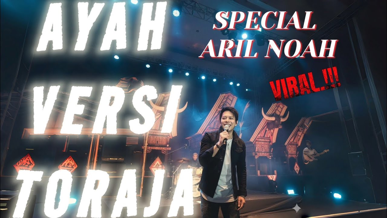 AYAH VERSI TORAJA|| ARIL NOAH COVER 