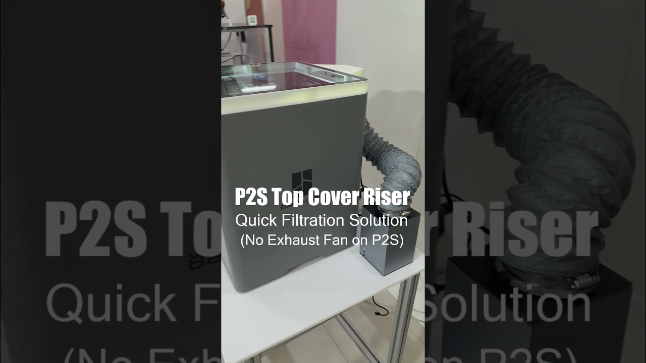 Bambu Lab P2S Top Cover Riser &ndash; Quick Filtration Solution (No Exhaust Fan on P2S) #fnatr
