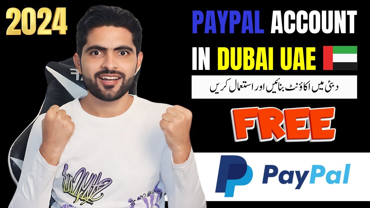 How to Create a PayPal Account in Dubai, UAE | What is PayPal & How to Use It?
