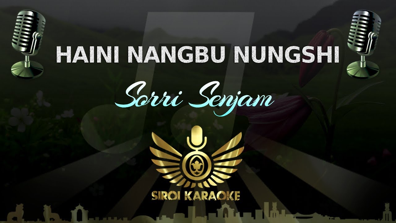 Sorri Senjam - Haini Nangbu Nungshi (Manipuri Karaoke | Instrumental | Track)