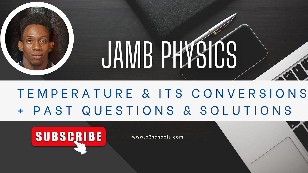 JAMB/WAEC Physics 2026 EP 15 - Temperature & It's Conversions + Likely Exam Questions & Solutions