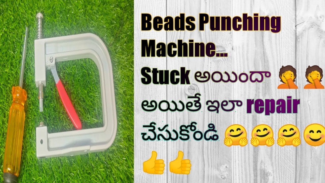 Beads punching Machine stuck అయిందా? CHK video 