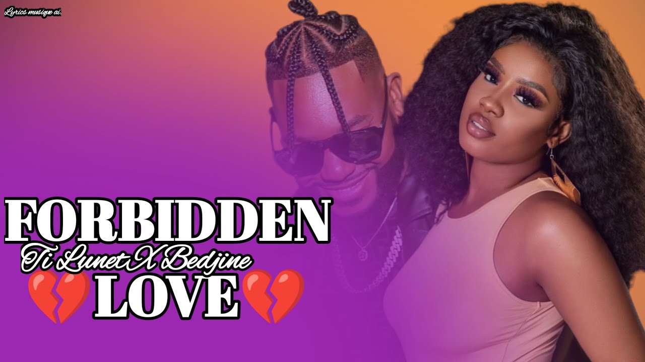 Bedjine _ FORBIDDEN 💔 LOVE 💔_ X _ Ti Lunet/ Audio 2026/ai [Prod by: Mr_Bootros]