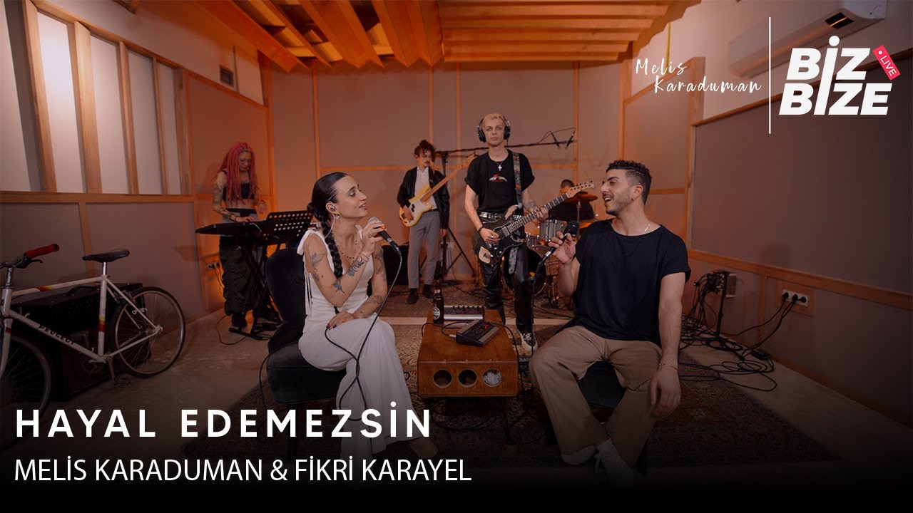 Melis Karaduman & Fikri Karayel - Hayal Edemezsin | Biz Bize Live Session |