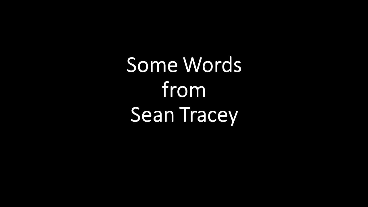 Some Words from Sean Tracey