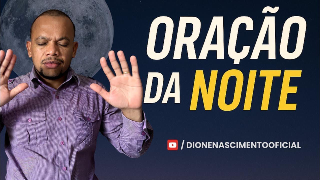 ORAÇÃO DA NOITE TEMPO COM DEUS l PR DIONE NASCIMENTO.
