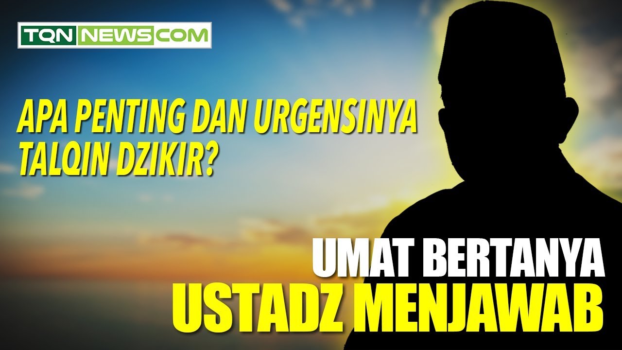 Penting dan Urgensinya Talqin Dzikir