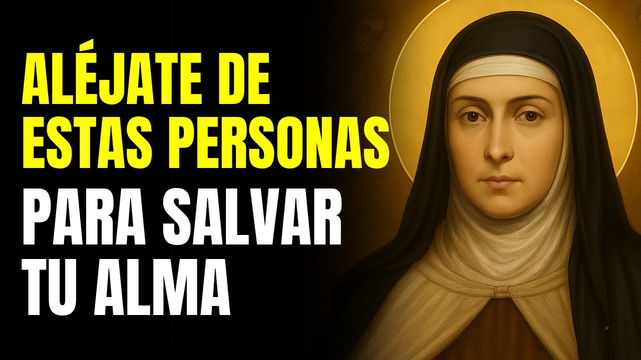 CUIDADO: ESTAS AMISTADES ESTÁN “APAGANDO” TU ALMA. SANTA TERESA LO EXPLICA