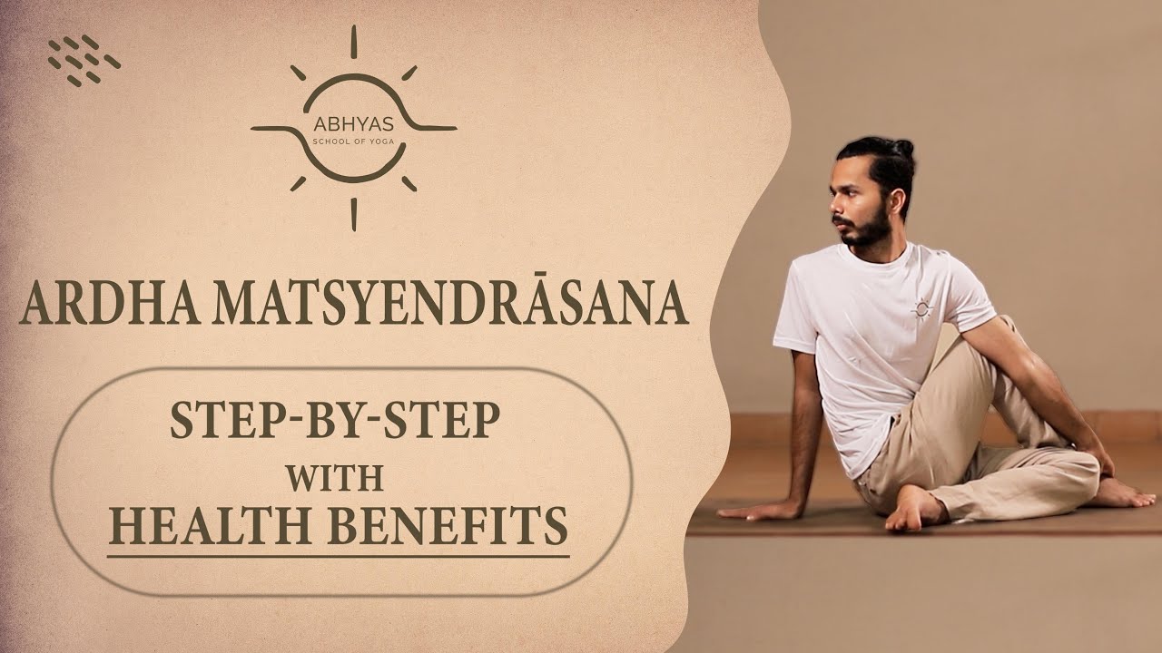 Ardha Matsyendrāsana | Half Fish Pose | Step-by-Step | With Health Benefits | Abhyas School of Yoga