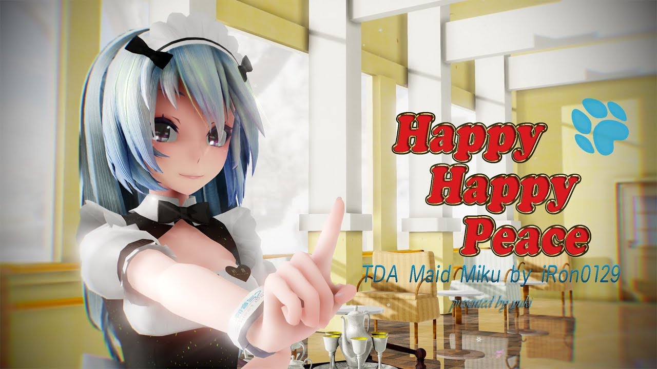 【MMD】Happy Happy Peace💓TDA Maid Miku