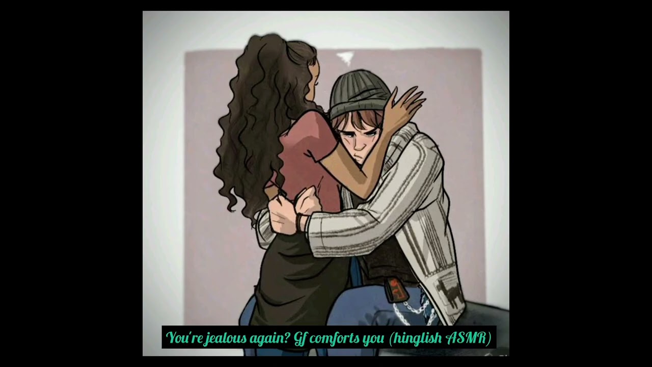 You're jealous again ! (Reverse jealousy comfort hindi ASMR)