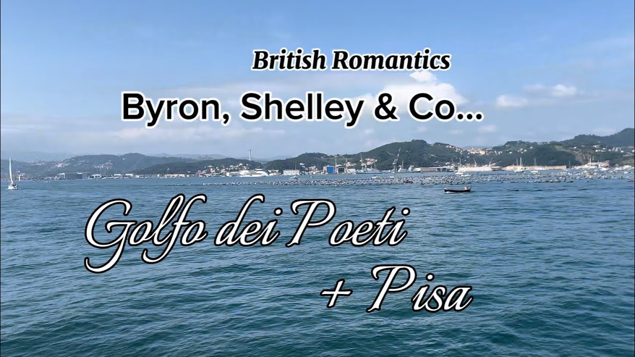 Golfo dei Poeti + Pisa - Byron, Schelley…