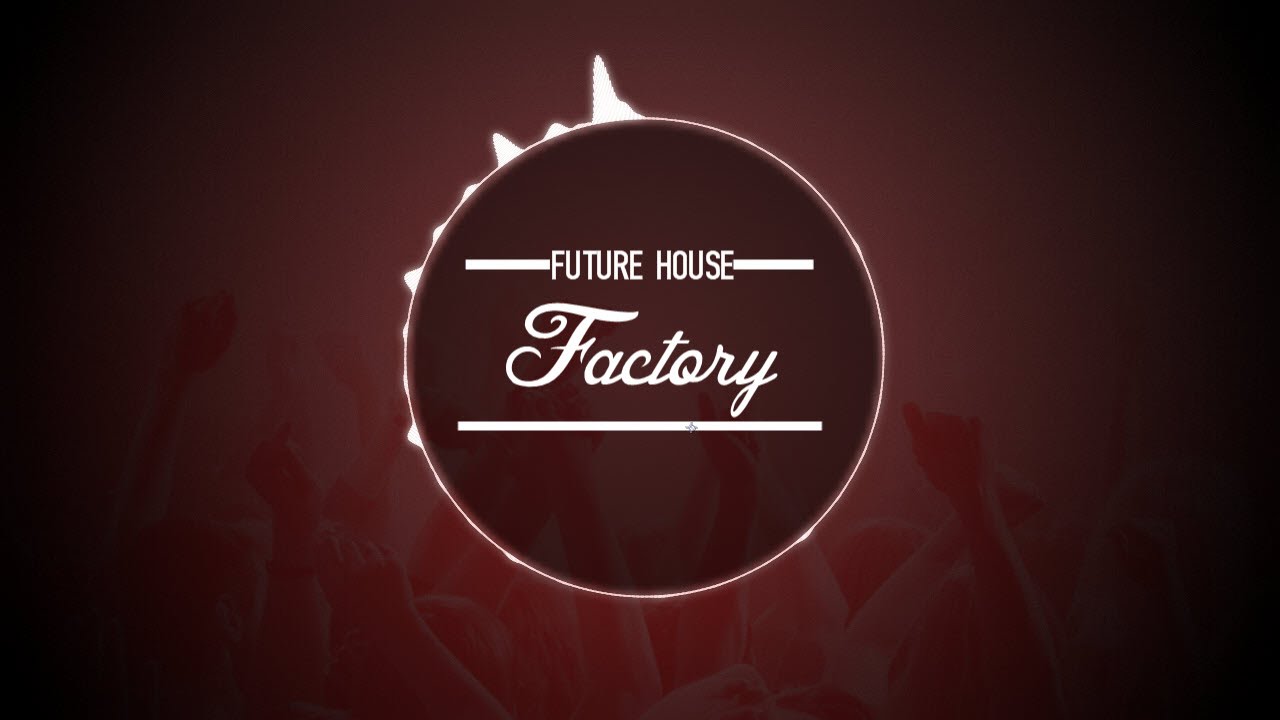 Future House Factory Mix #1