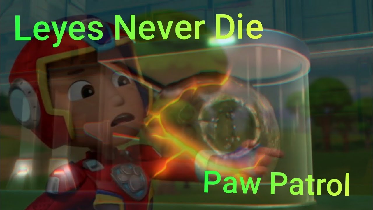 Legends Never Die (Paw Patrol)