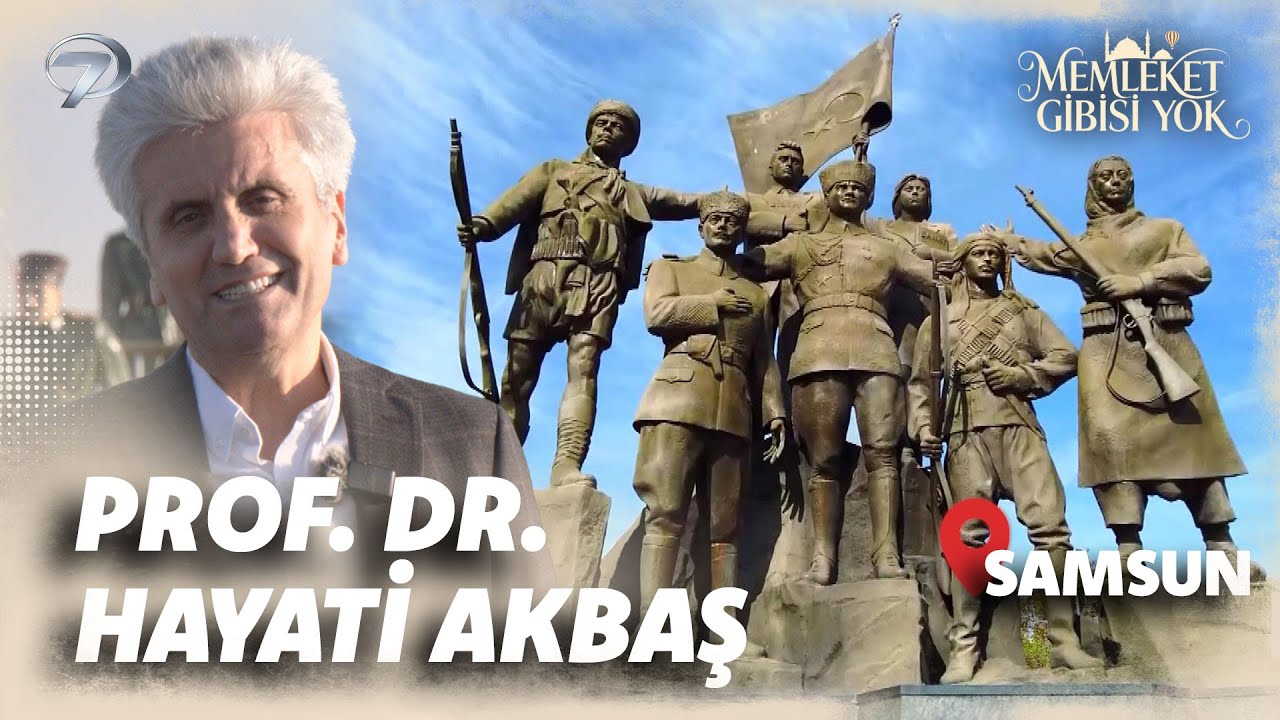 Memleket Gibisi Yok | Prof. Dr. Hayati Akbaş | Samsun | 23 Kasım Pazar