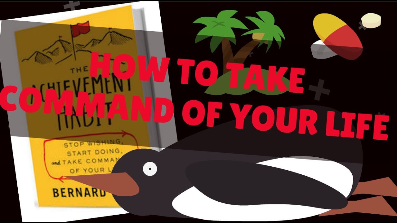 How to Take Command of Your Life | The Achievement Habit Animation Notes