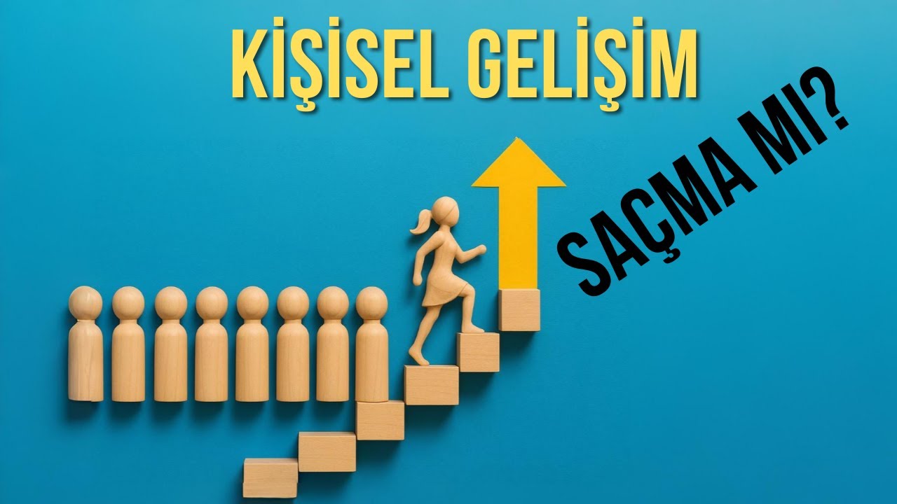 KİŞİSEL GELİŞİM SAÇMA MIDIR?