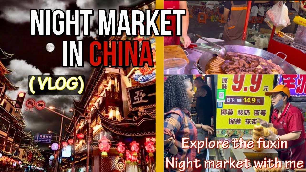 China diaries: Explore China&rsquo;s &lsquo;Night Markets&rsquo; with me