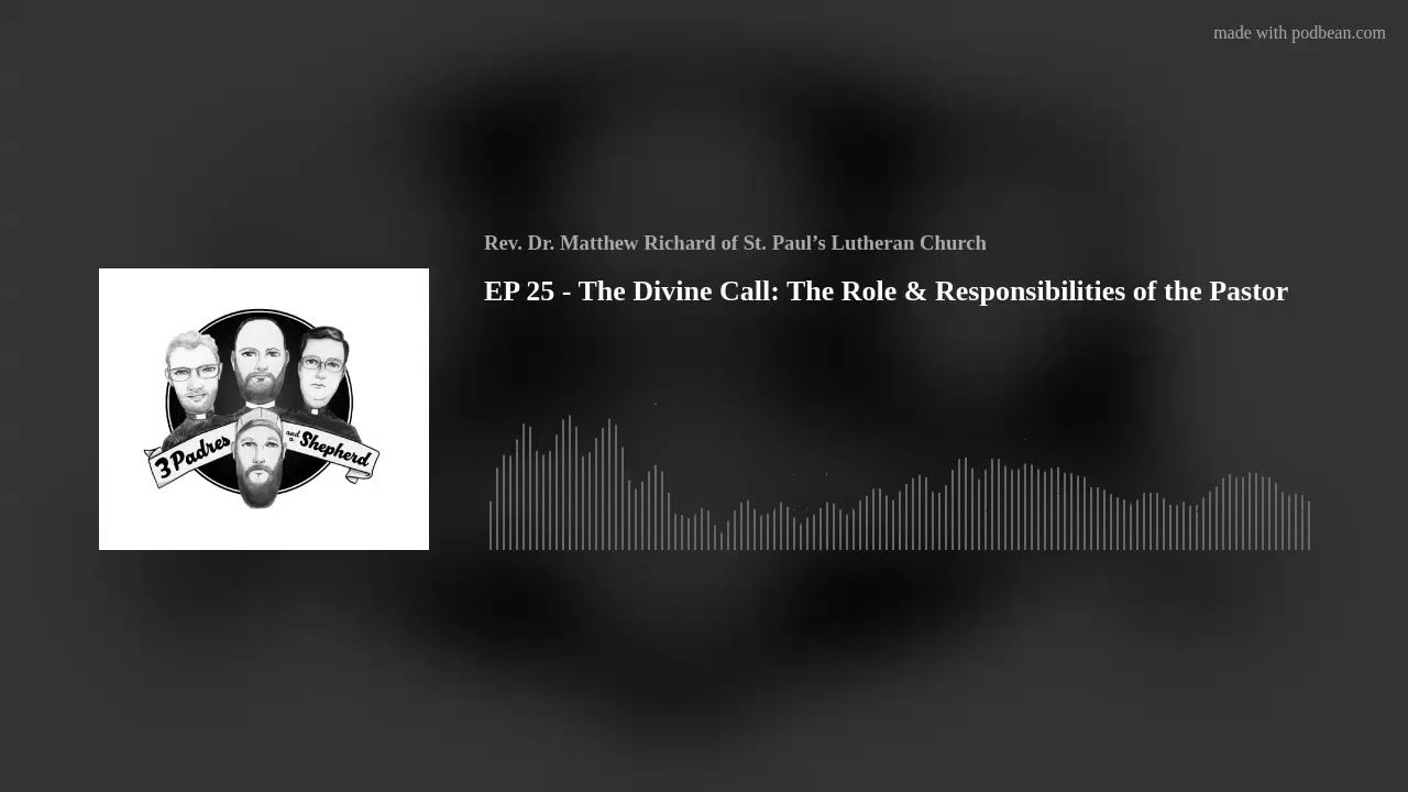 EP 25 - The Divine Call: The Role & Responsibilities of the Pastor