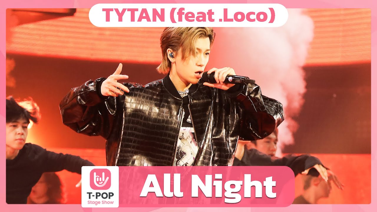 All Night (feat. Loco) - TYTAN | EP.41 | T-POP STAGE SHOW