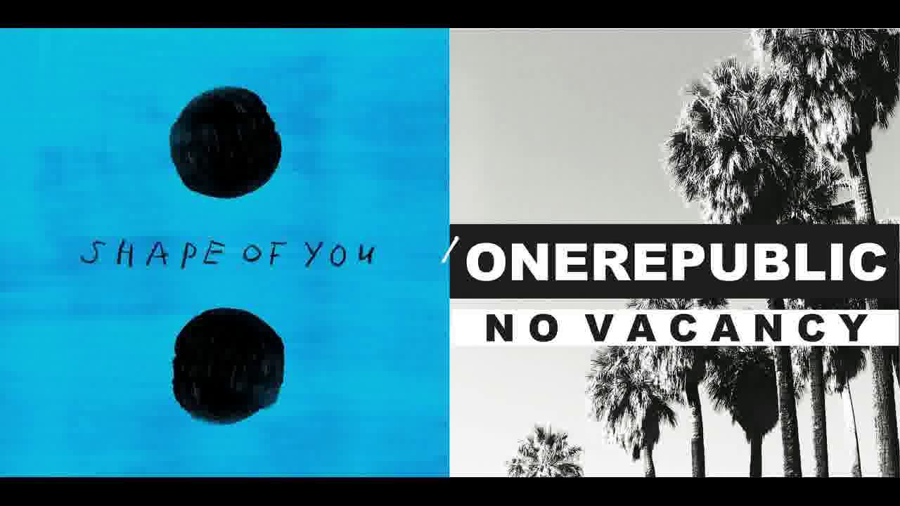 Ed Sheeran - Shape of You vs. OneRepublic - No Vacancy
