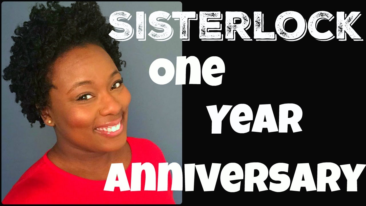 My 1 year Sisterlock Anniversary!!!!!