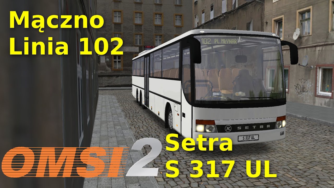 Setra S 317 UL - Maczno Linia 102 OMSI 2