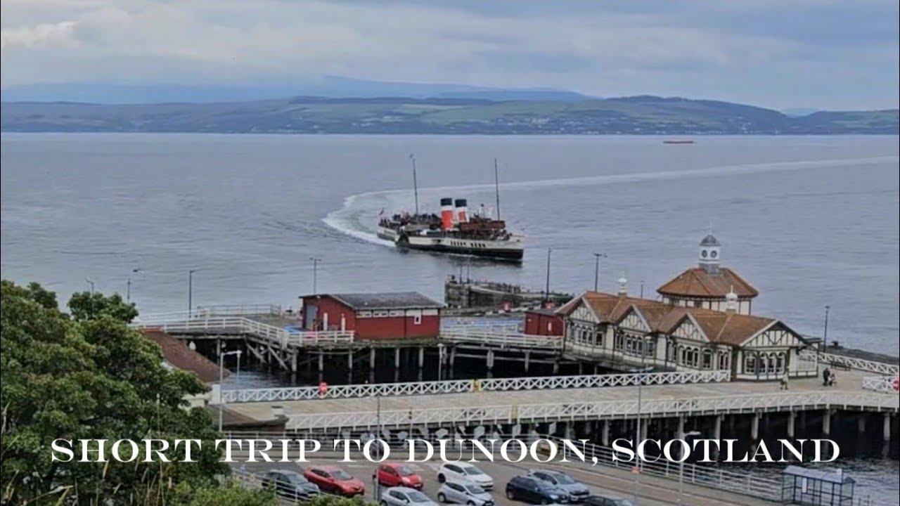A Short Trip to Dunoon, Scotland