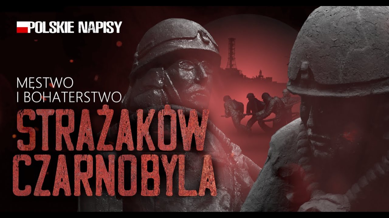 Męstwo i bohaterstwo strażaków Czarnobyla (Napisy PL)