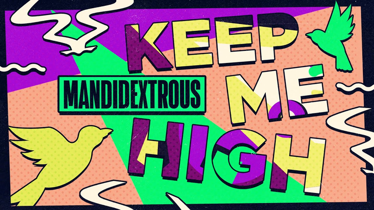 Mandidextrous - 'Keep Me High'