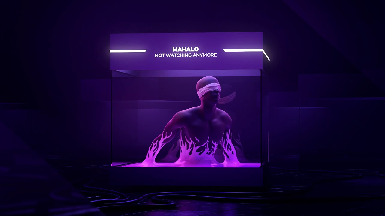 Mahalo - Not Watching Anymore [Official Audio]