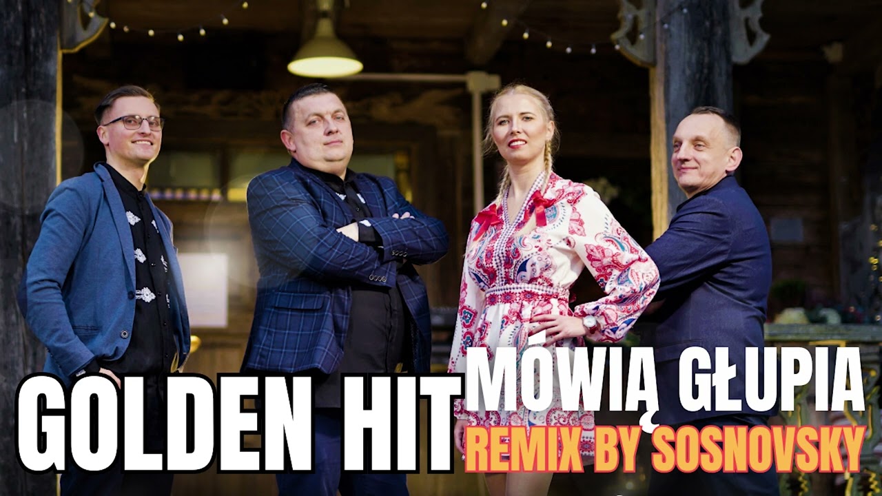 GOLDEN HIT - M&oacute;wią głupia ( Remix by Sosnovsky )