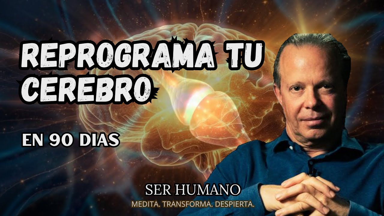REPROGRAMA TU MENTE |  Neuroplasticidad con Joe Dispenza