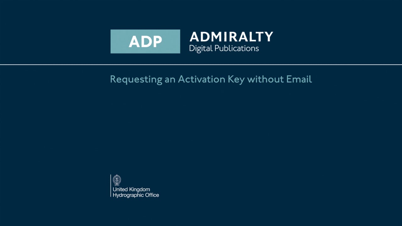 REQUESTING AN ACTIVATION KEY WITHOUT EMAIL / admiralty digital publication