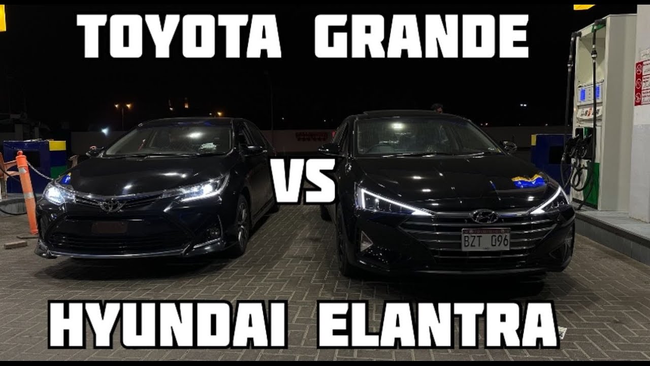 HYUNDAI ELANTRA VS TOYOTA GRANDE
