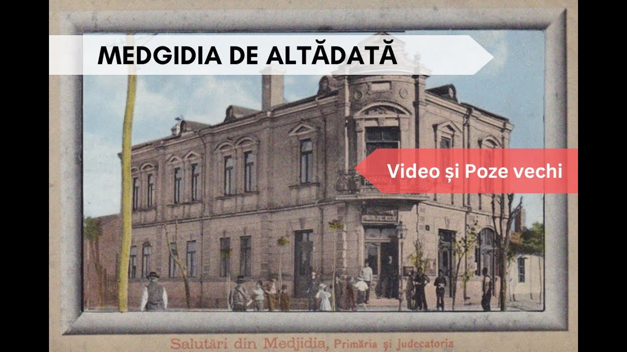 Medgidia veche, de altădată / The Old Medgidia of Yesteryear