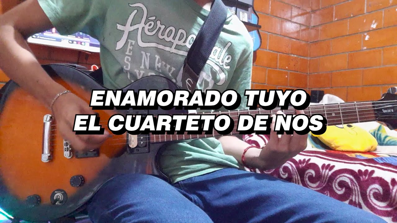 Enamorado tuyo - El cuarteto de nos (guitar cover)