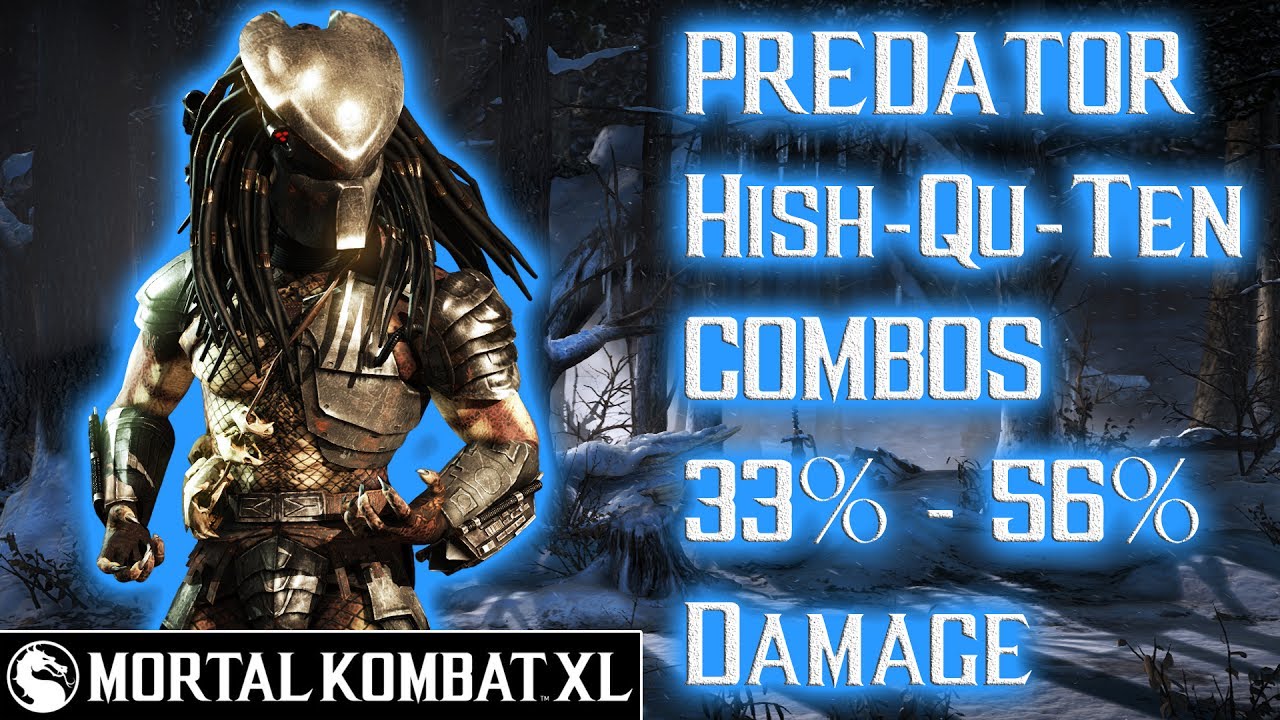 Mortal Kombat XL - Predator (Hish-Qu-Ten) Combos 33% - 56% Damage [Patch 1.14] ᴴᴰ