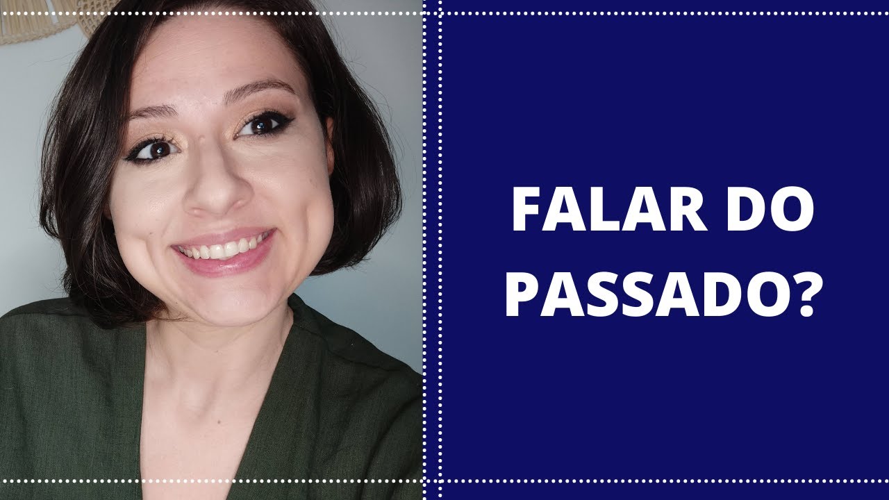 PORQUE FALAR DO PASSADO NA TERAPIA