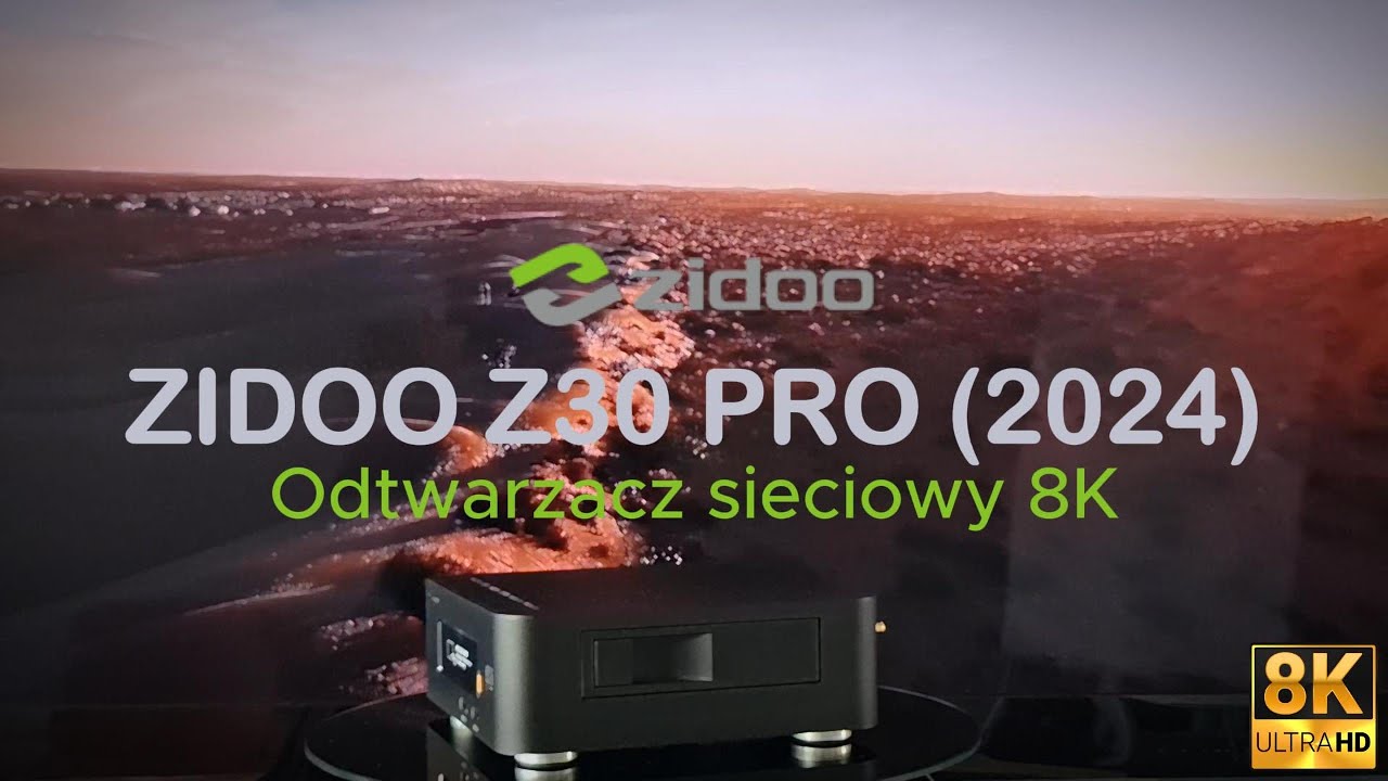 Zidoo Z30 PRO 8K odtwarzacz sieciowy 2024
