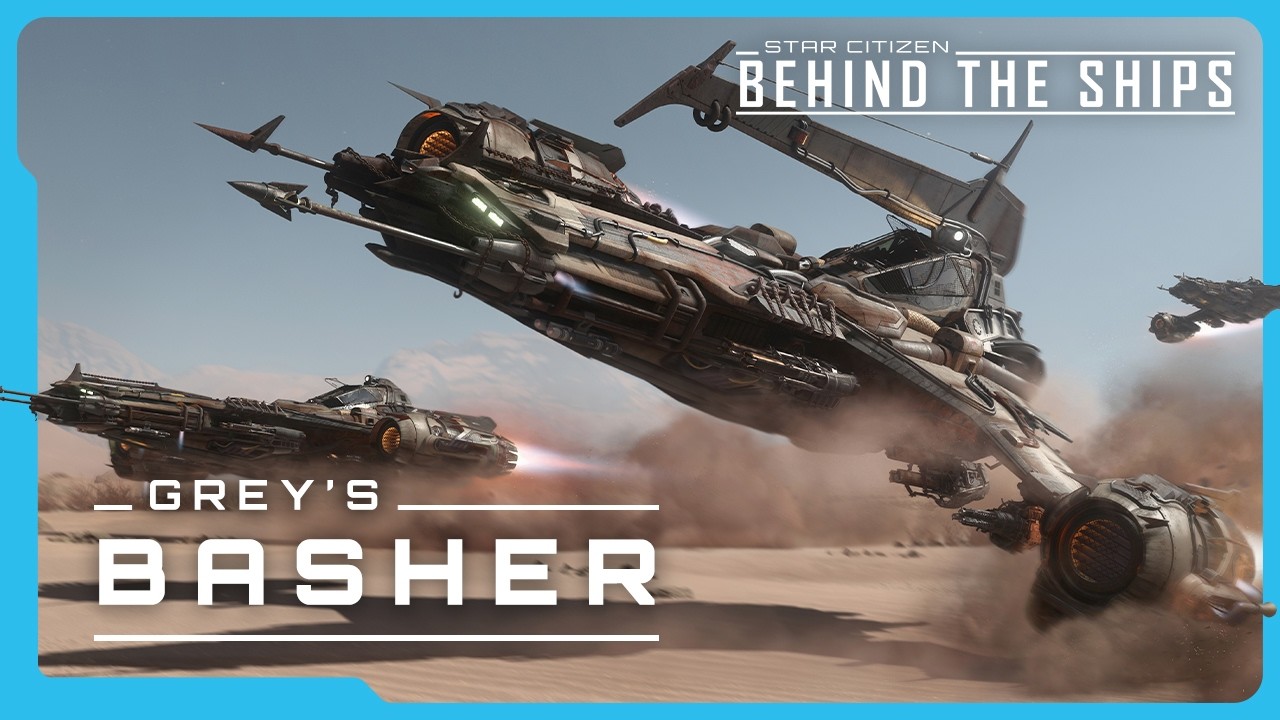 Star Citizen | Behind the Ships: Grey&rsquo;s Market Basher