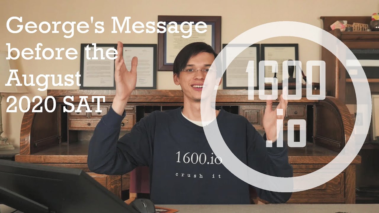 August 2020 SAT final message from George of 1600.io