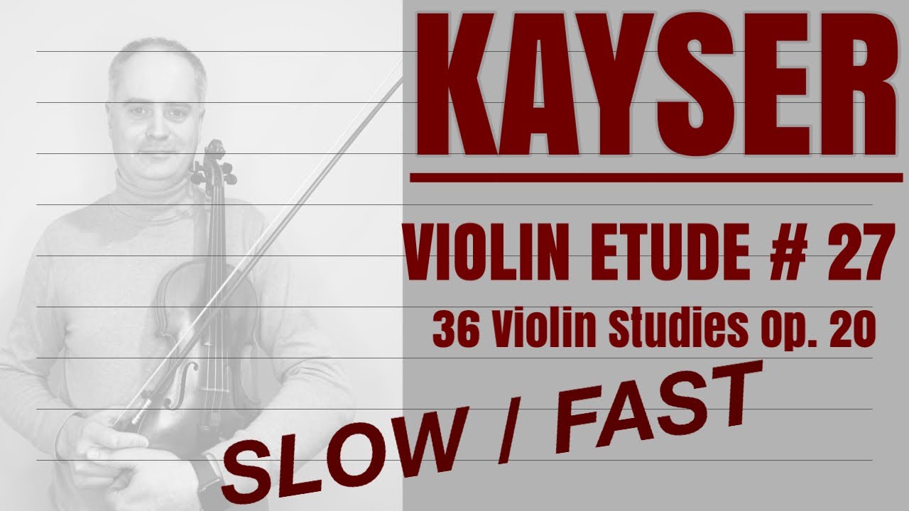 H. Kayser Violin Etude no. 27 from Op. 20 Slow & Fast by @Violinexplorer