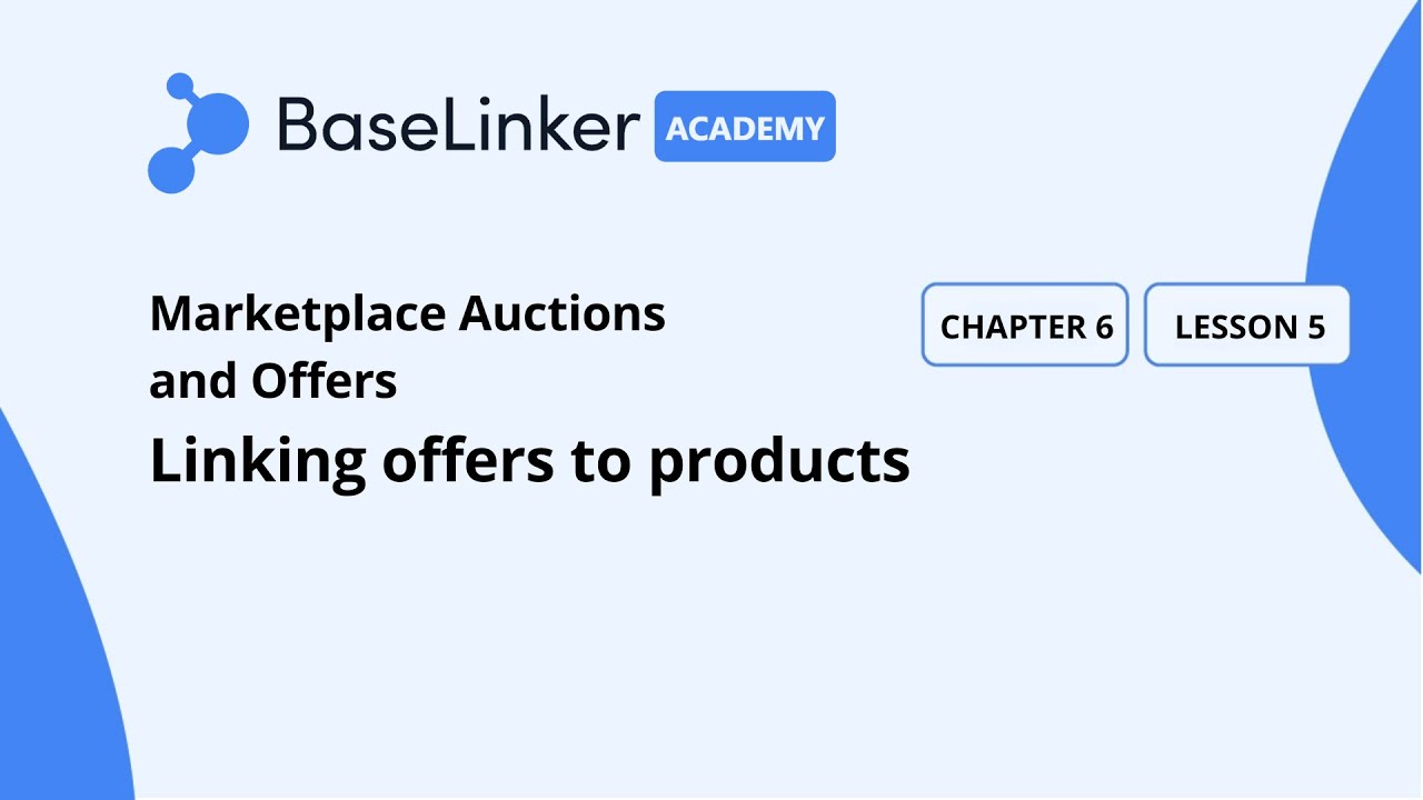 Ch.6, L.5 | Linking offers to products | Baselinker Academy (Advanced)
