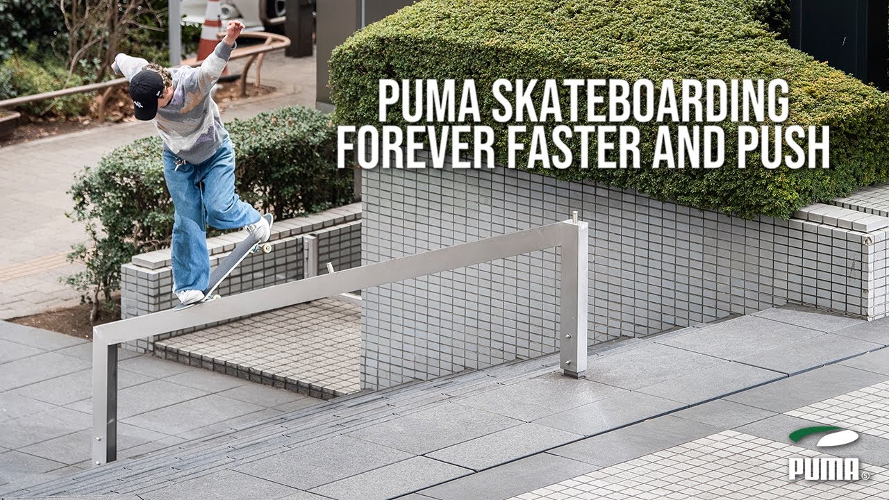 Puma Skateboarding presents“FOREVER FASTER AND PUSH”