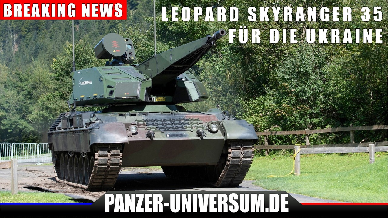 Rheinmetall liefert Ukraine erstmalig den Leopard Skyranger 35 (Gepard 2.0)