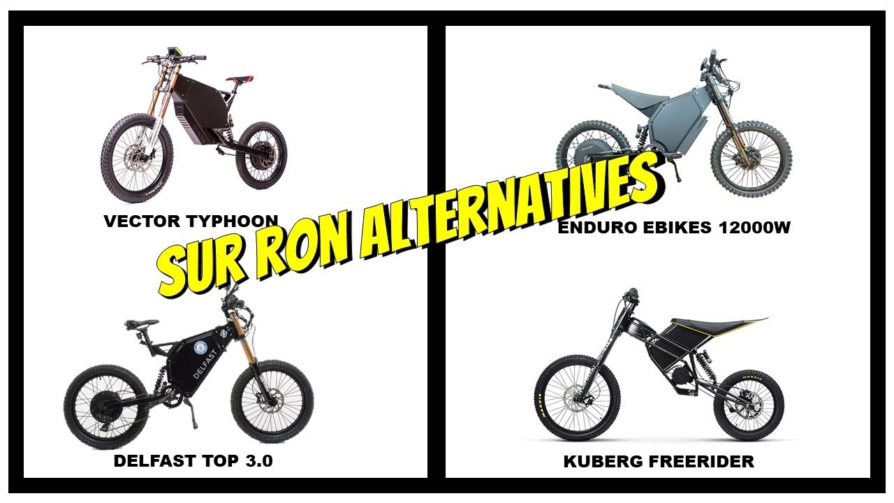 SUR RON ALTERNATIVES (Kuberg Freerider, Delfast Top 3.0, Enduro ebikes 12000W, Vector Typhoon)