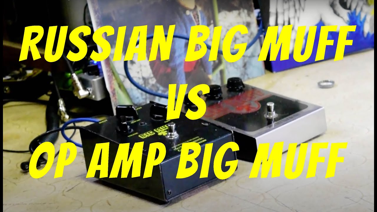 Russian Big Muff vs Op Amp Big Muff