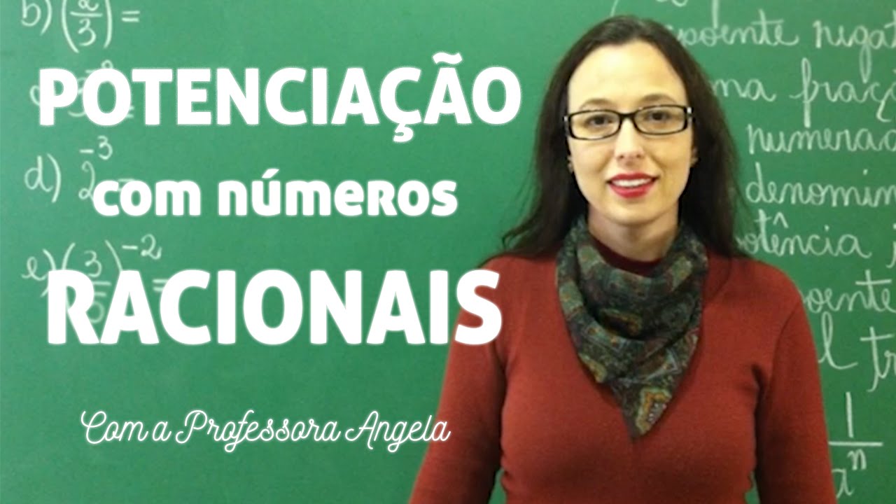 Potenciação com Números Racionais - Vivendo a Matemática com a Professora Angela